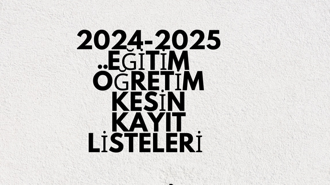 2024-2025 EĞİTİM ÖĞRETİM YILI YEDEK  KAYIT LİSTELERİ 